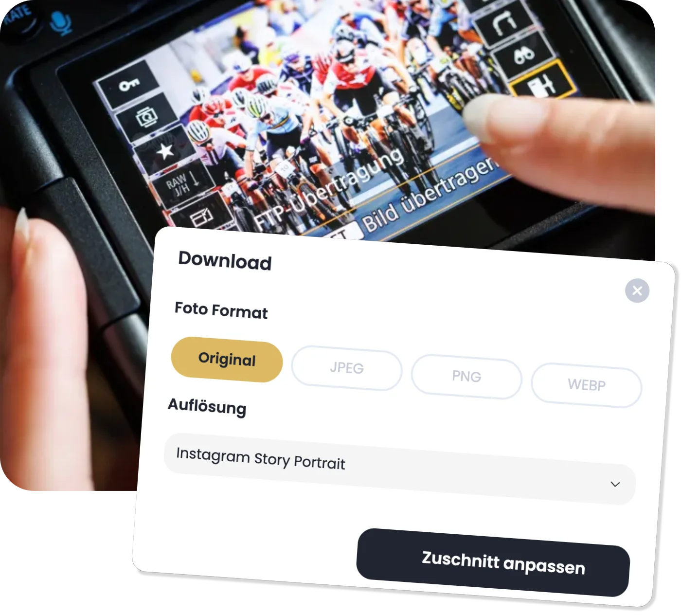 Kamera mit Upload-Dialog. Download-Dialog mit Formatauswahl.
